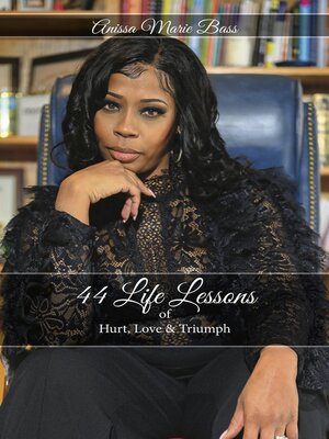 cover image of 44 Life Lessons of HURT, LOVE & TRIUMPH